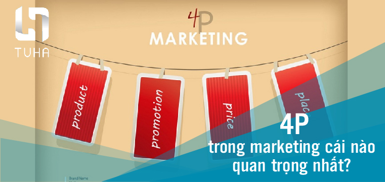 4P trong marketing cái nào quan trọng nhất?