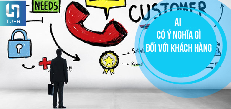 AI có ý nghĩa gì đối với khách hàng?