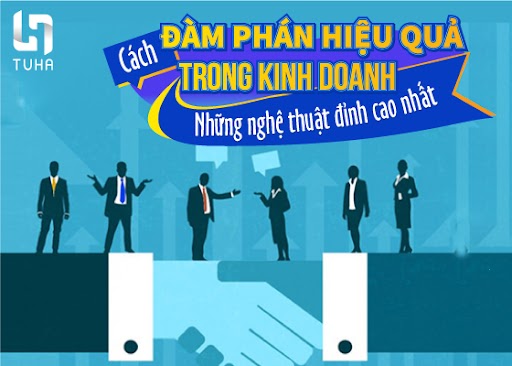 Cách đàm phán hiệu quả trong kinh doanh – Những nghệ thuật đỉnh cao nhất