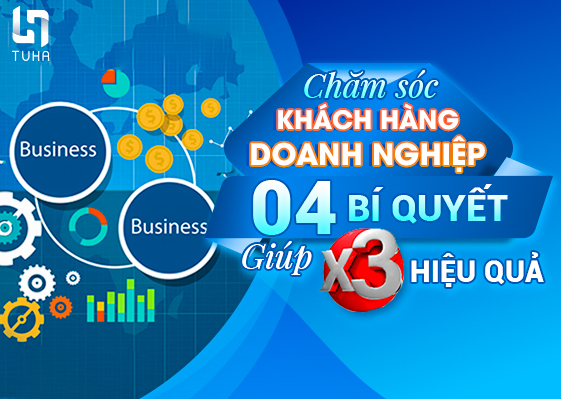 Chăm sóc khách hàng doanh nghiệp: 4 bí quyết giúp X3 hiệu quả