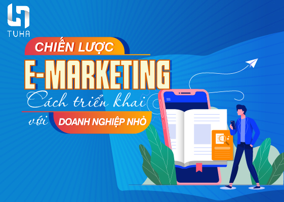 Các bước thực hiện E marketing hiệu quả như thế nào?