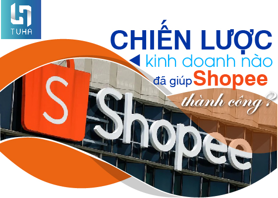 Chiến lược kinh doanh nào đã giúp Shopee thành công?