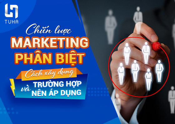 Chiến lược marketing phân biệt: Cách xây dựng và trường hợp nên áp dụng