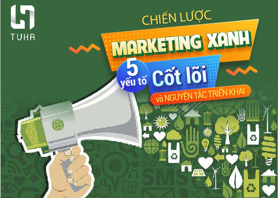 Chiến lược marketing xanh: 5 yếu tố cốt lõi và nguyên tắc triển khai