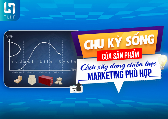 Chu kỳ sống của sản phẩm – Cách xây dựng chiến lược marketing phù hợp