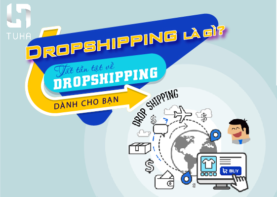 Dropshipping là gì? Tất tần tật về Dropshipping dành cho bạn