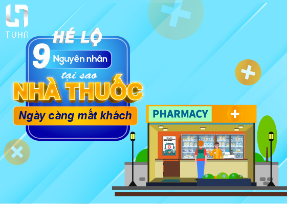Hé lộ 9 nguyên nhân tại sao nhà thuốc ngày càng mất khách