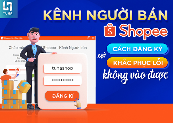 Kênh người bán Shopee: Cách đăng ký và khắc phục lỗi không vào được