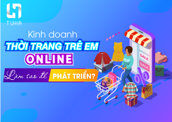 Kinh doanh thời trang trẻ em online: Làm sao để phát triển?