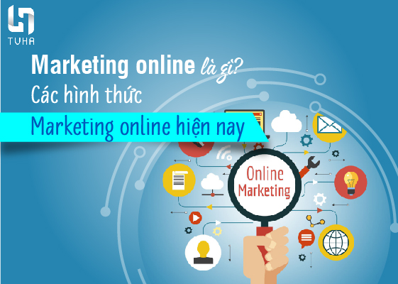 Marketing online là gì? Các hình thức marketing online hiện nay