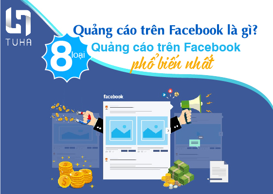 Quảng cáo trên Facebook là gì? 8 loại quảng cáo trên Facebook phổ biến nhất
