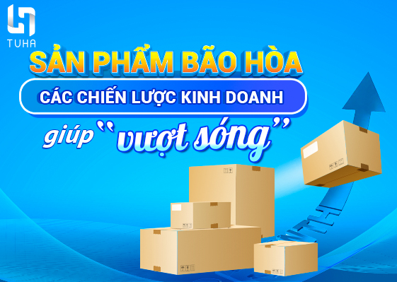 Sản phẩm bão hòa: Các chiến lược kinh doanh giúp “vượt sóng”