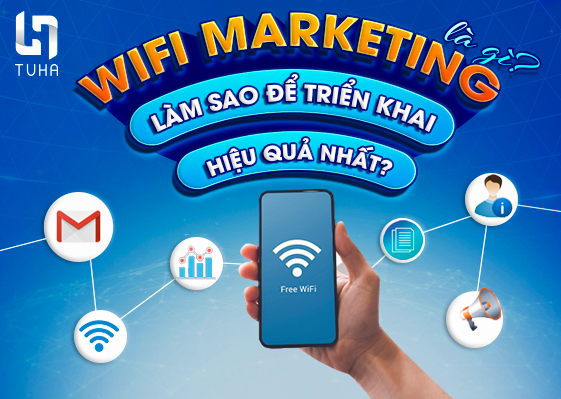 Wifi marketing là gì? Làm sao để triển khai hiệu quả nhất?