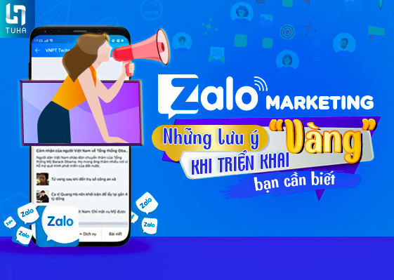 Zalo marketing – Những lưu ý “vàng” khi triển khai bạn cần biết