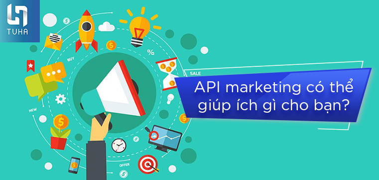 API marketing có thể giúp ích gì cho bạn?