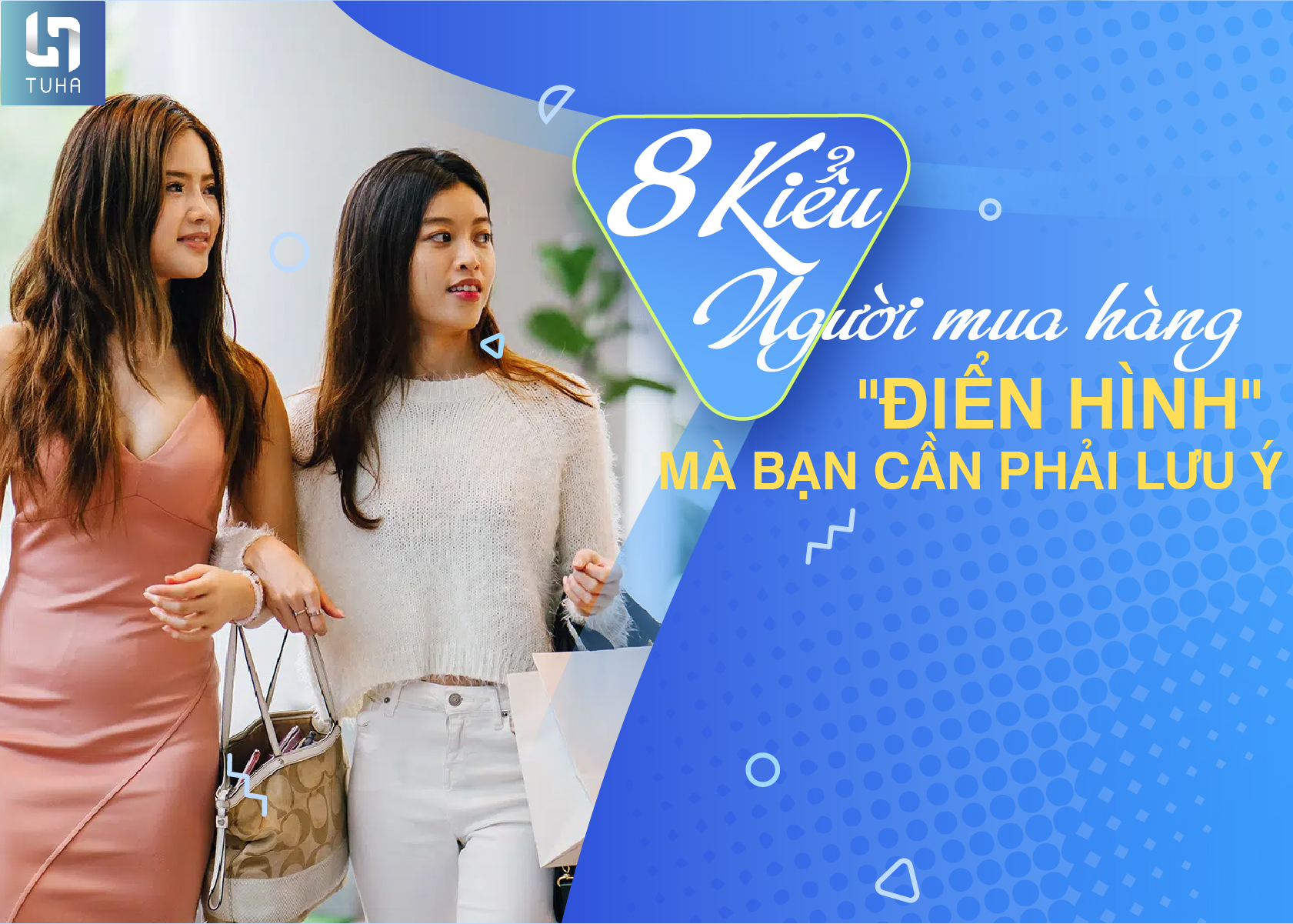8 kiểu người mua hàng "điển hình" mà bạn cần phải lưu ý