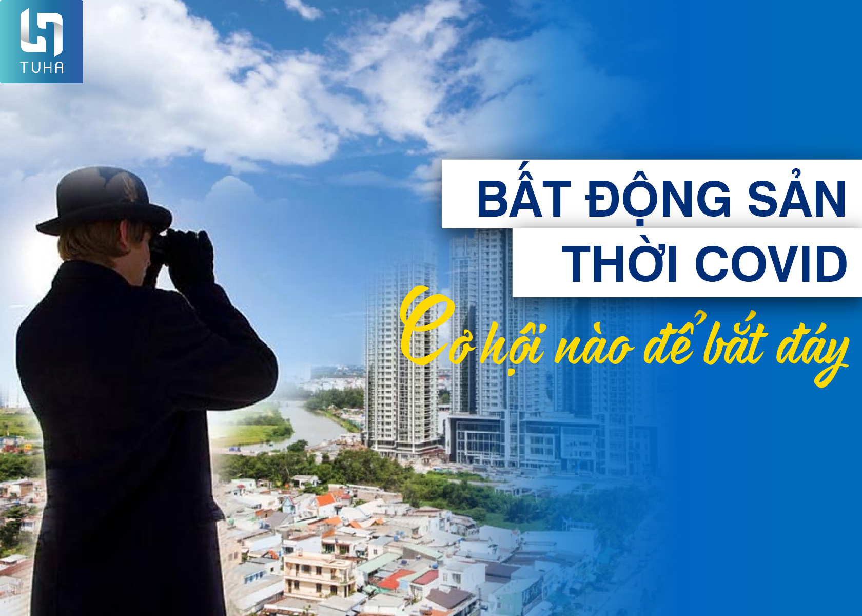Bất động sản thời covid cơ hội nào để bắt đáy