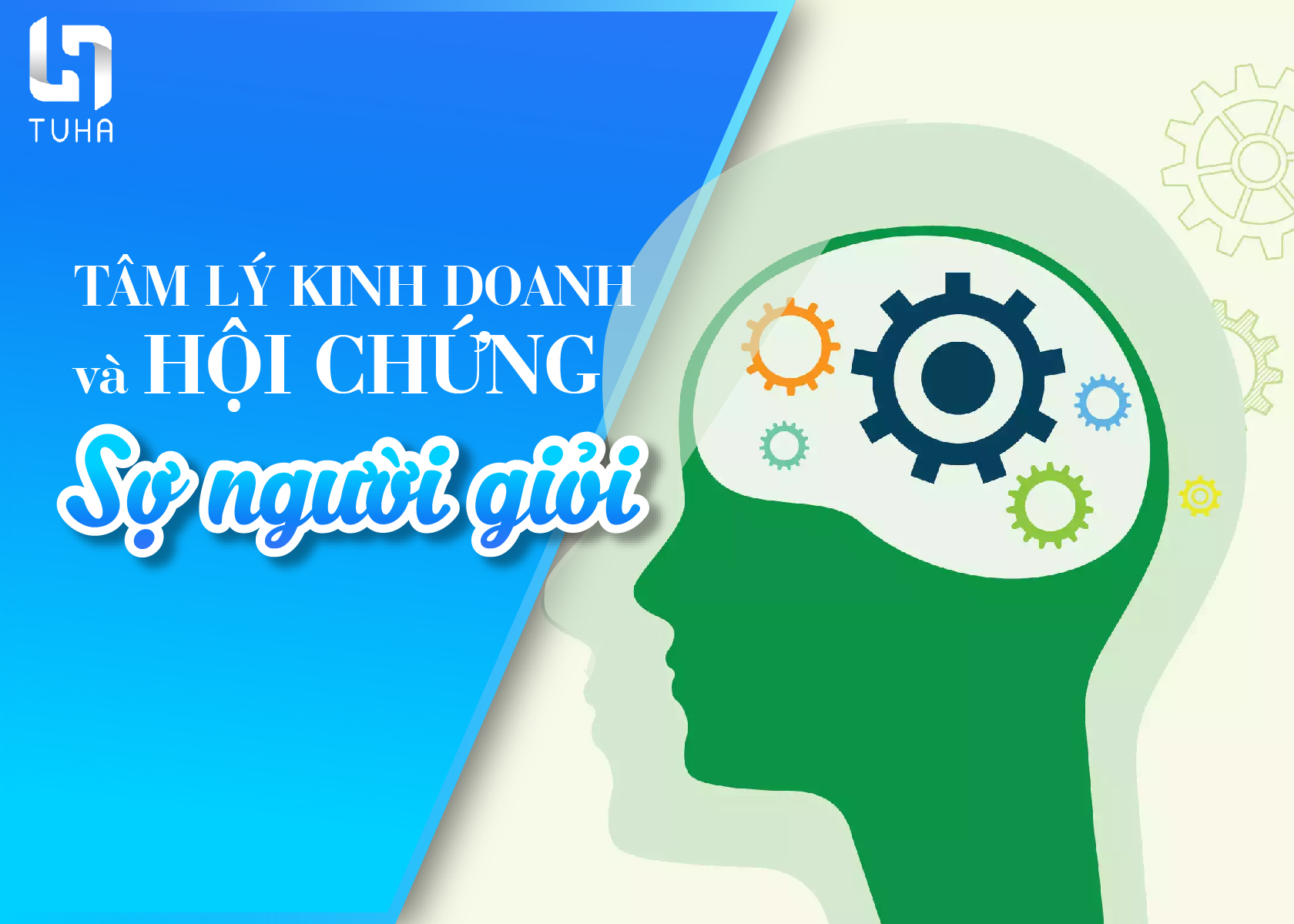Tâm lý kinh doanh và hội chứng sợ người giỏi