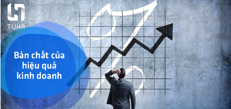Bản chất của hiệu quả kinh doanh