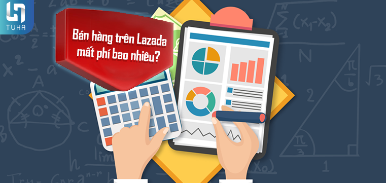 Bán hàng trên Lazada mất phí bao nhiêu?