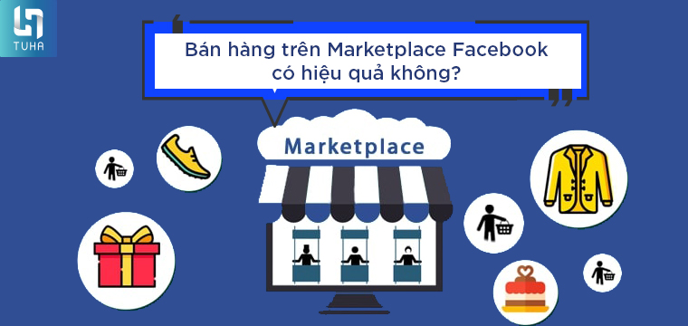Bán hàng trên Marketplace Facebook có hiệu quả không?