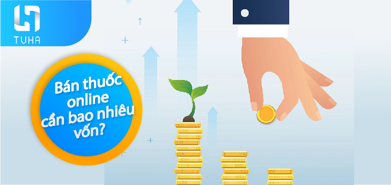 Bán thuốc online cần bao nhiêu vốn?