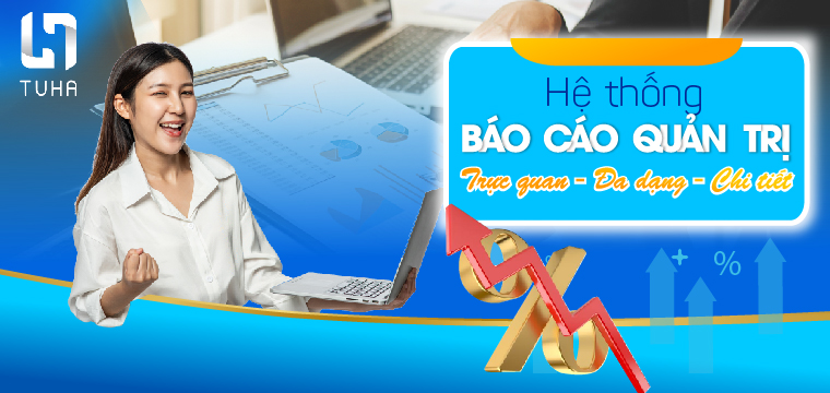 Hệ thống báo cáo đa dạng – đầy đủ - sinh động – chính xác