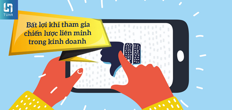 Bất lợi khi tham gia chiến lược liên minh trong kinh doanh