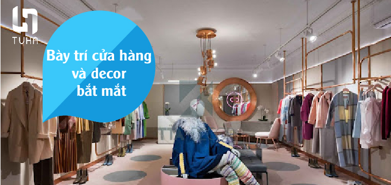 Bày trí cửa hàng và décor bắt mắt