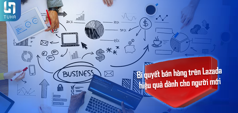 Bí quyết bán hàng trên Lazada hiệu quả dành cho người mới
