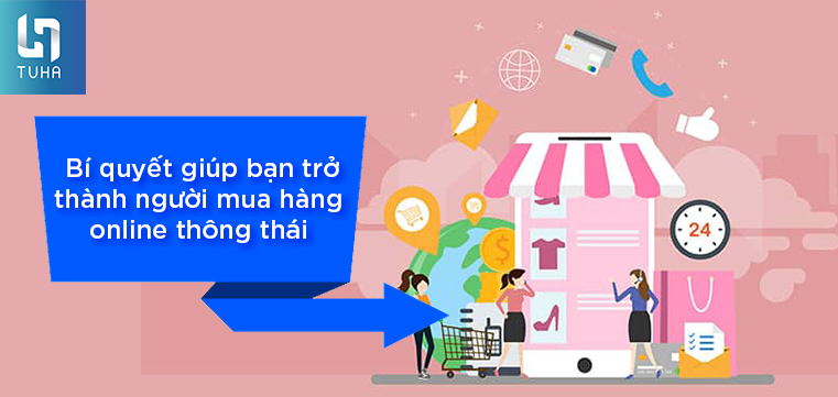 Bí quyết giúp bạn trở thành người mua hàng online thông thái