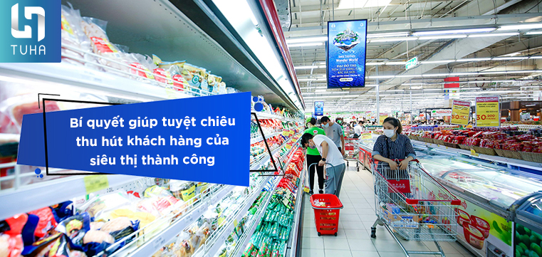 Bí quyết giúp tuyệt chiêu thu hút khách hàng của siêu thị thành công