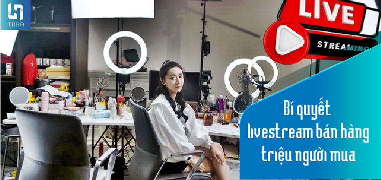 Bí quyết livestream bán hàng triệu người mua