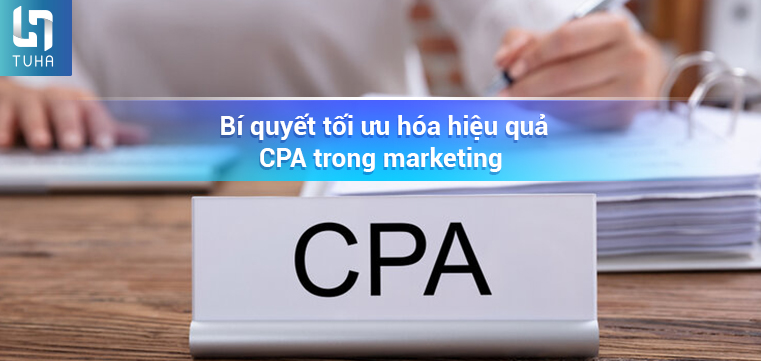 Bí quyết tối ưu hóa hiệu quả CPA trong marketing
