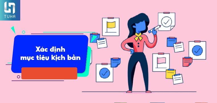 Bước 1: Xác định mục tiêu kịch bản