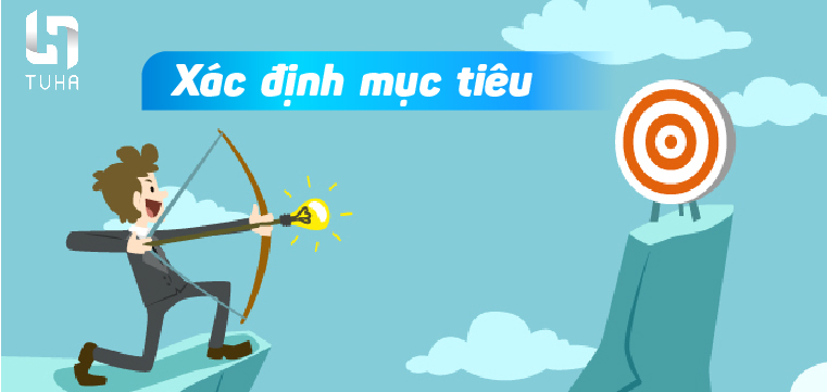 Bước 1: Xác định mục tiêu