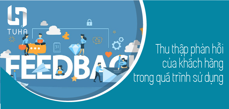 Bước 3: Thu thập phản hồi của khách hàng trong quá trình sử dụng