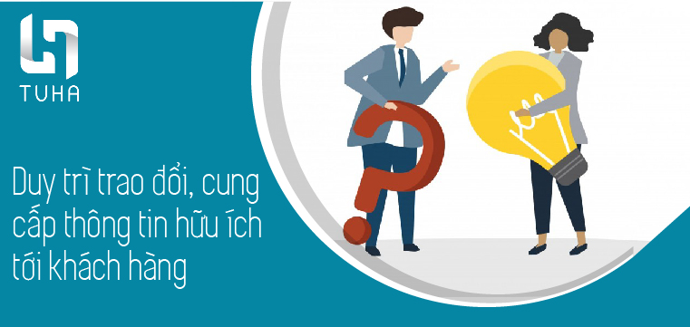 Bước 5: Duy trì trao đổi, cung cấp thông tin hữu ích tới khách hàng