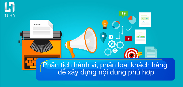 Bước 5: Phân tích hành vi, phân loại khách hàng để xây dựng nội dung phù hợp