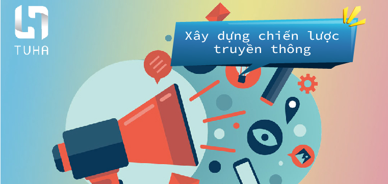 Bước 7: Xây dựng chiến lược truyền thông