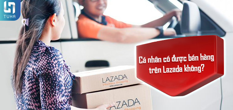Cá nhân có được bán hàng trên Lazada không?