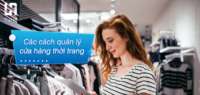 Các cách quản lý cửa hàng thời trang