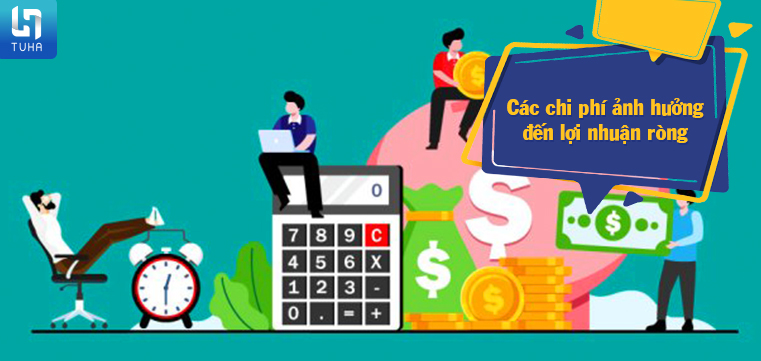 Các chi phí ảnh hưởng đến lợi nhuận ròng