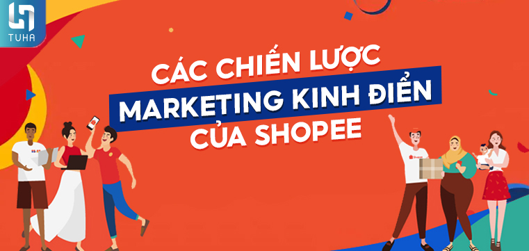 Các chiến lược marketing kinh điển của Shopee