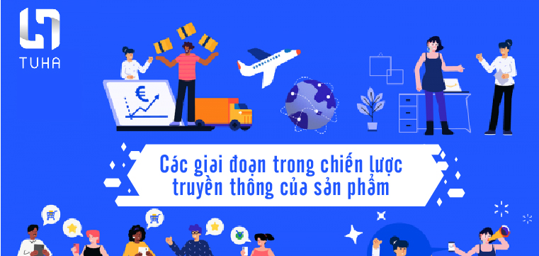 Các giai đoạn trong chiến lược truyền thông của sản phẩm