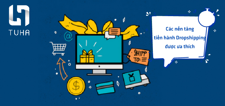 Các nền tảng tiến hành Dropshipping được ưa thích
