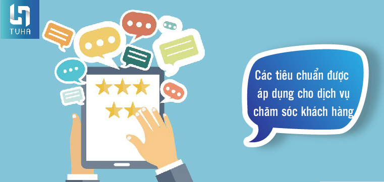 Các tiêu chuẩn được áp dụng cho dịch vụ chăm sóc khách hàng