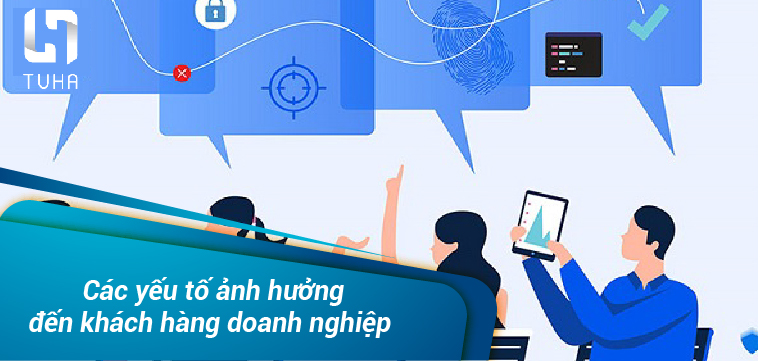 Các yếu tố ảnh hưởng đến khách hàng doanh nghiệp