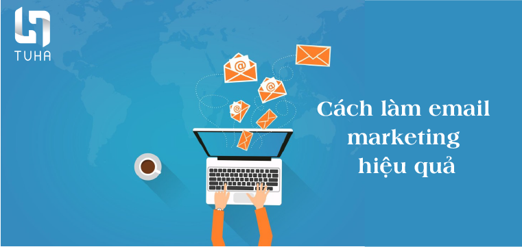 Cách làm email marketing hiệu quả