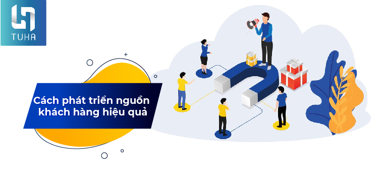 Cách phát triển nguồn khách hàng hiệu quả